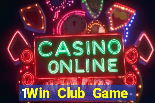 1Win Club Game Bài Online Uy Tín