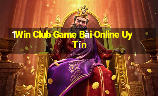 1Win Club Game Bài Online Uy Tín