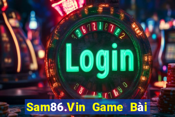 Sam86.Vin Game Bài Đổi Thưởng