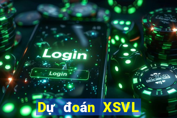 Dự đoán XSVL ngày 7