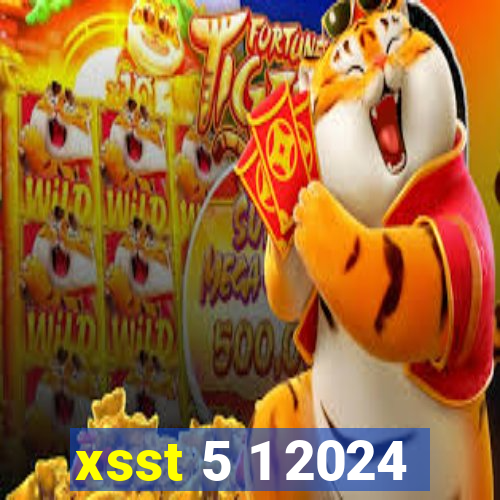 xsst 5 1 2024