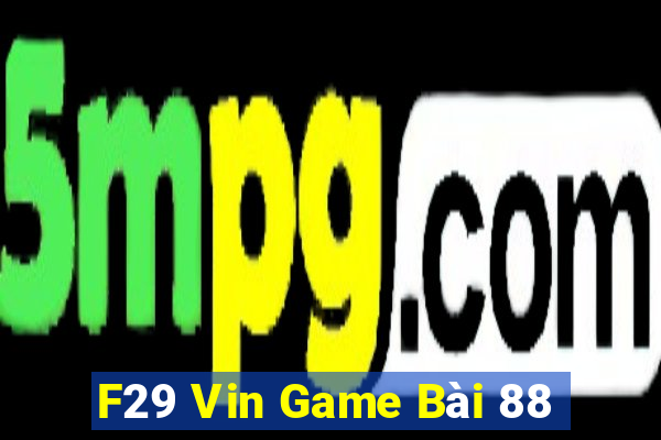 F29 Vin Game Bài 88