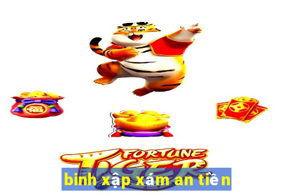 binh xập xám an tiền