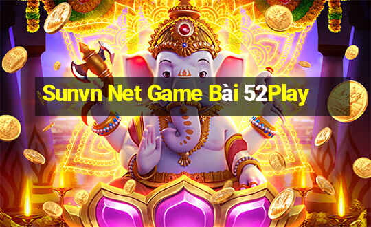 Sunvn Net Game Bài 52Play