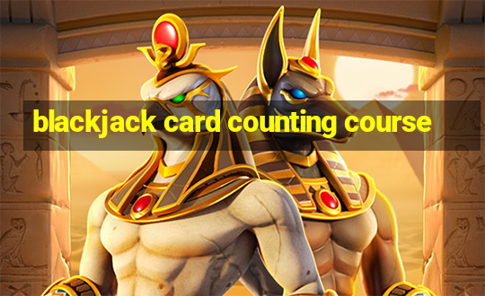 blackjack card counting course