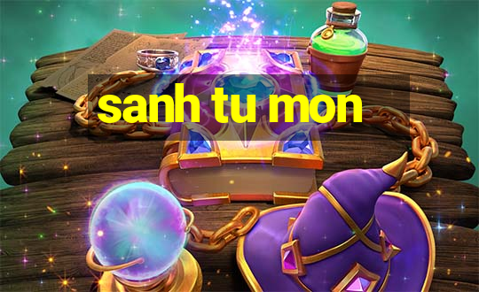 sanh tu mon