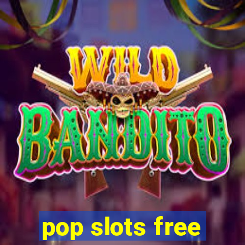 pop slots free