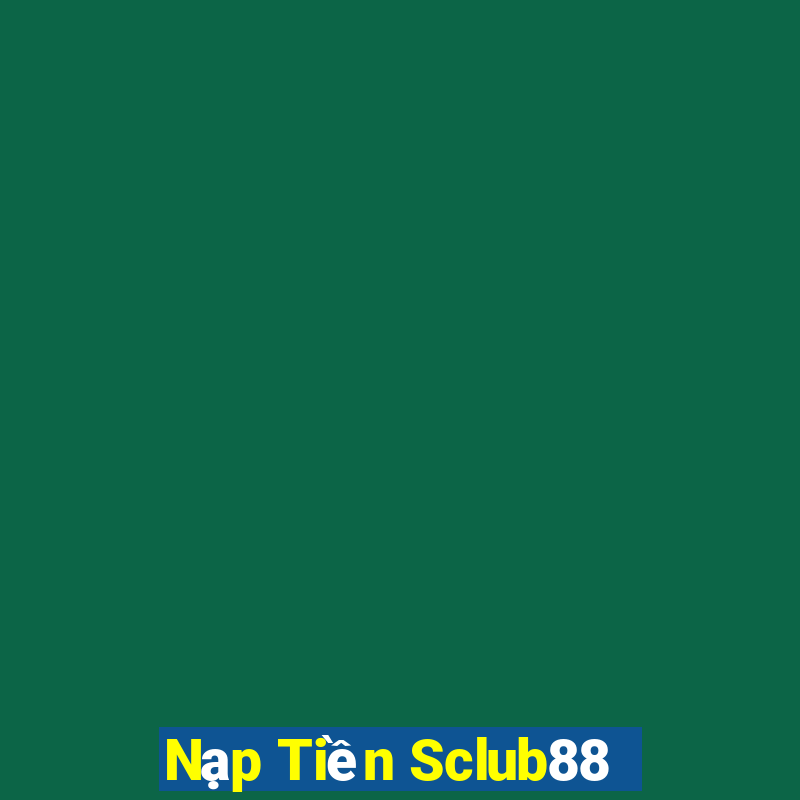 Nạp Tiền Sclub88