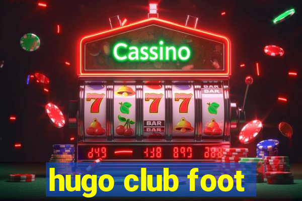 hugo club foot