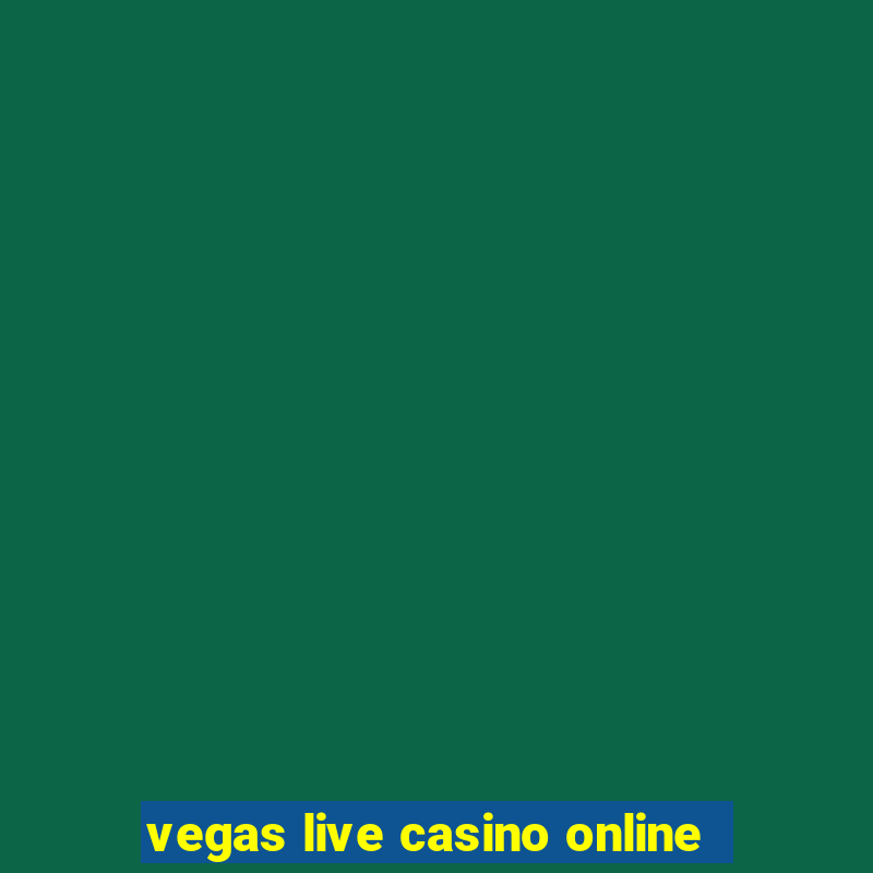 vegas live casino online