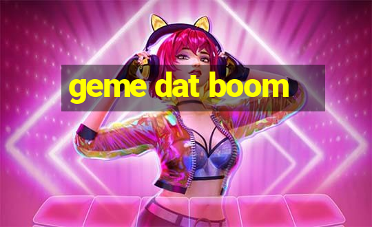 geme dat boom