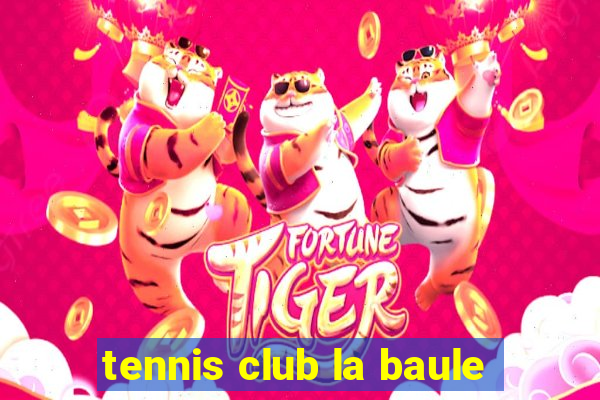 tennis club la baule