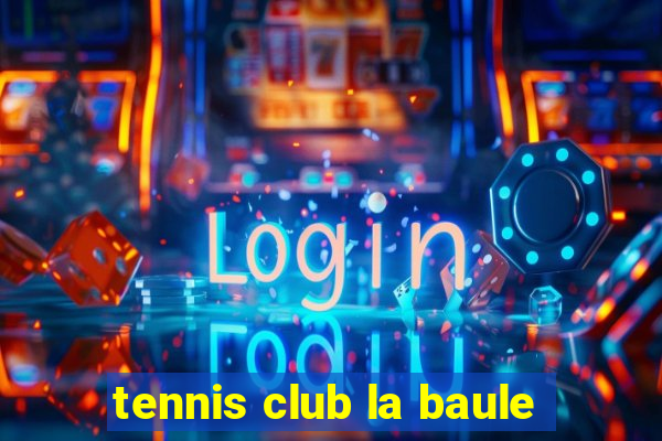 tennis club la baule