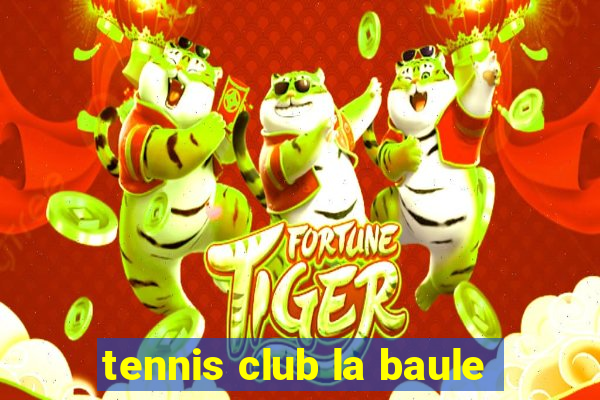 tennis club la baule