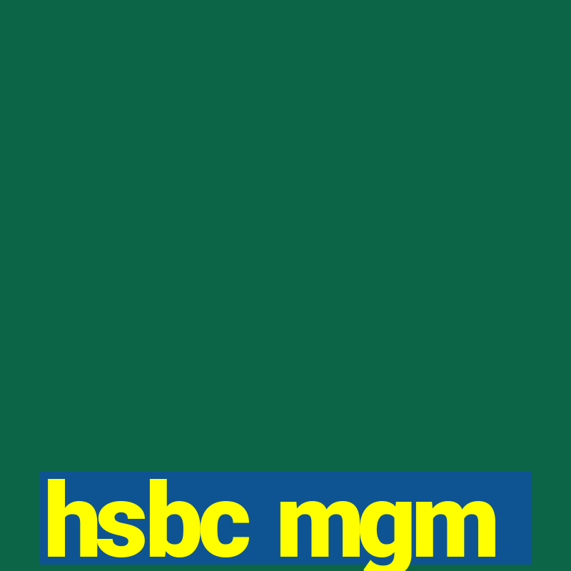 hsbc mgm