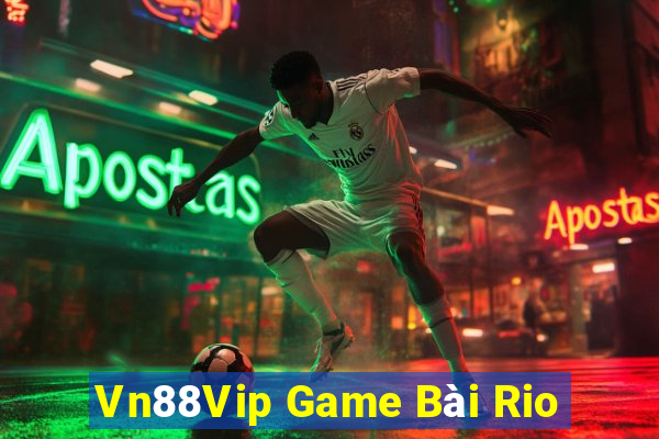 Vn88Vip Game Bài Rio