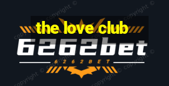 the love club