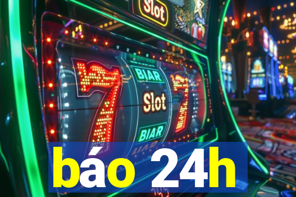 báo 24h