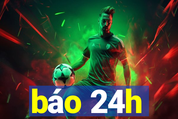 báo 24h