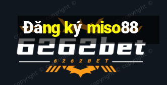 Đăng ký miso88