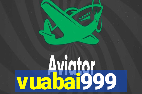 vuabai999