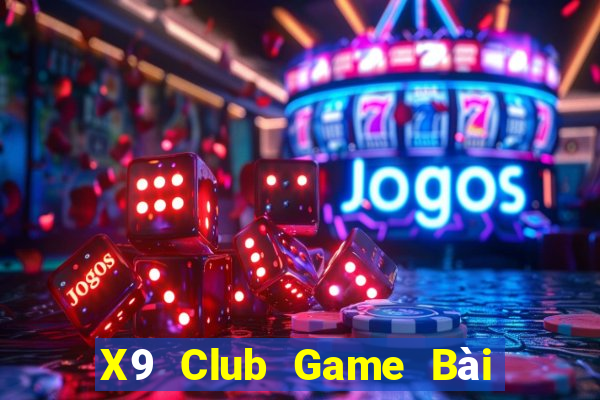 X9 Club Game Bài Online Uy Tín