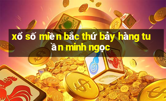 xổ số miền bắc thứ bảy hàng tuần minh ngọc