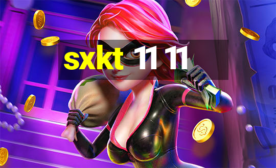 sxkt 11 11