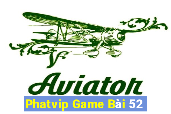 Phatvip Game Bài 52