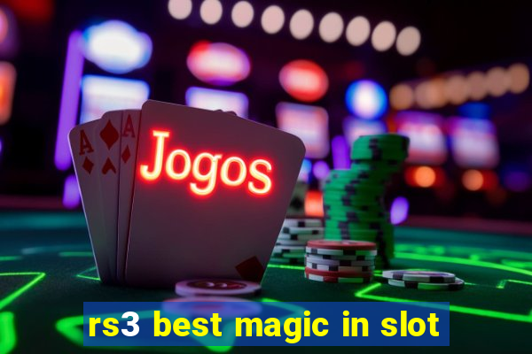 rs3 best magic in slot