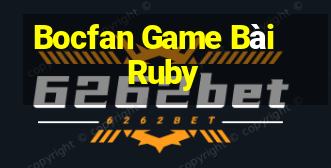 Bocfan Game Bài Ruby