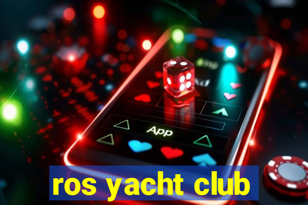 ros yacht club