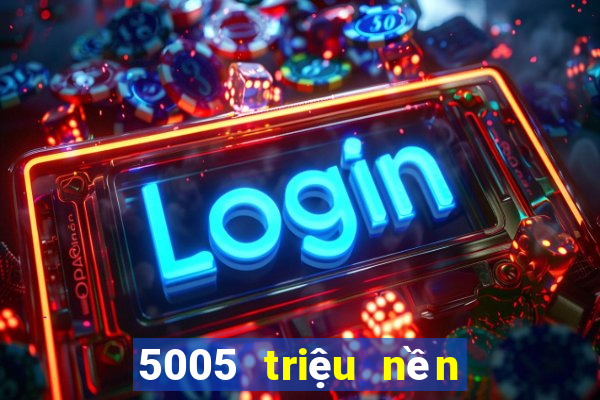 5005 triệu nền tảng xổ số