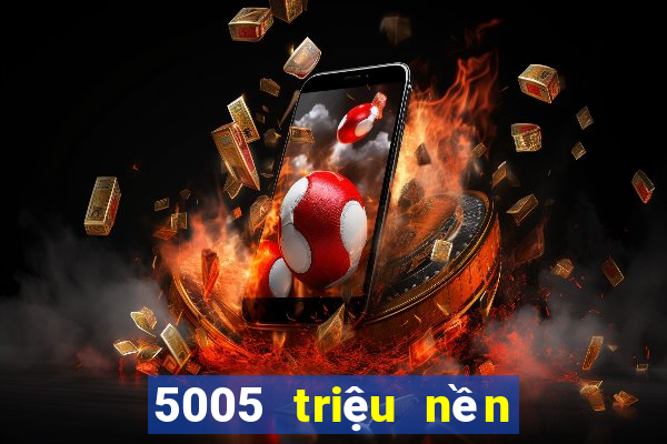 5005 triệu nền tảng xổ số