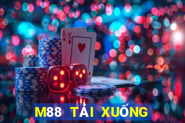 M88 TẢI XUỐNG CHƠI GAN TẢI XUỐNG