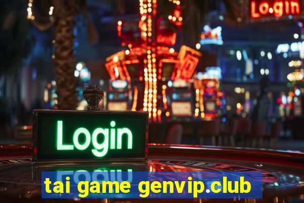 tai game genvip.club