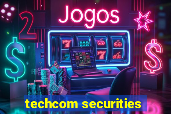 techcom securities