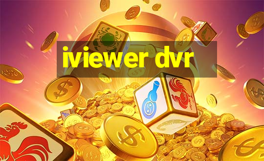 iviewer dvr