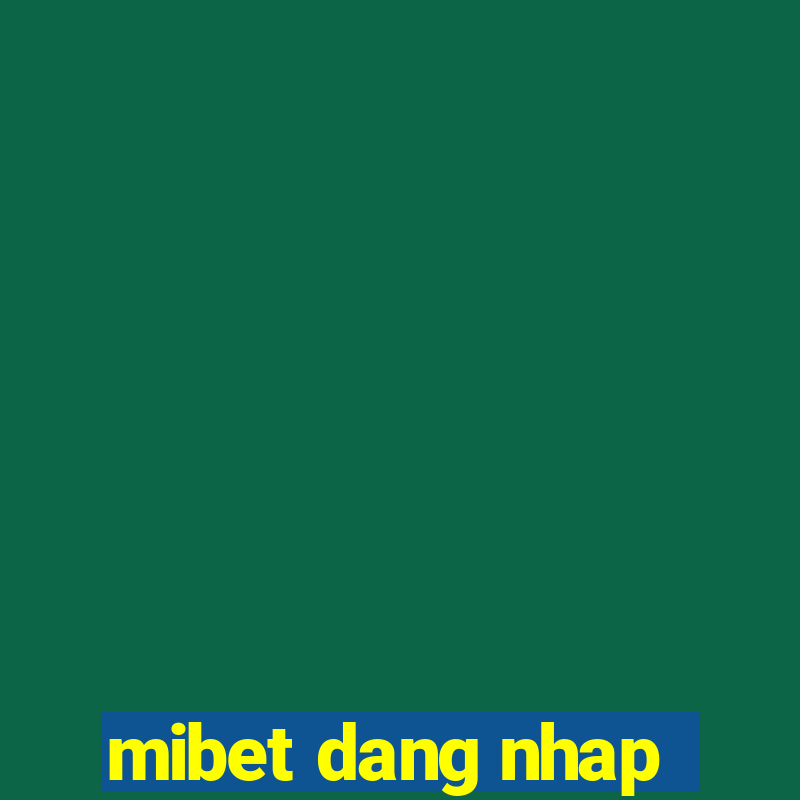 mibet dang nhap