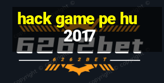 hack game pe hu 2017