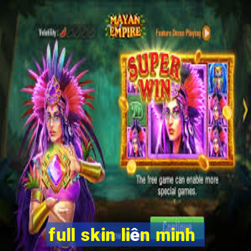 full skin liên minh