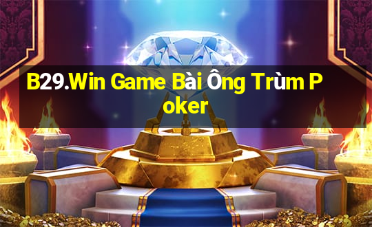 B29.Win Game Bài Ông Trùm Poker