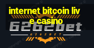 internet bitcoin live casino