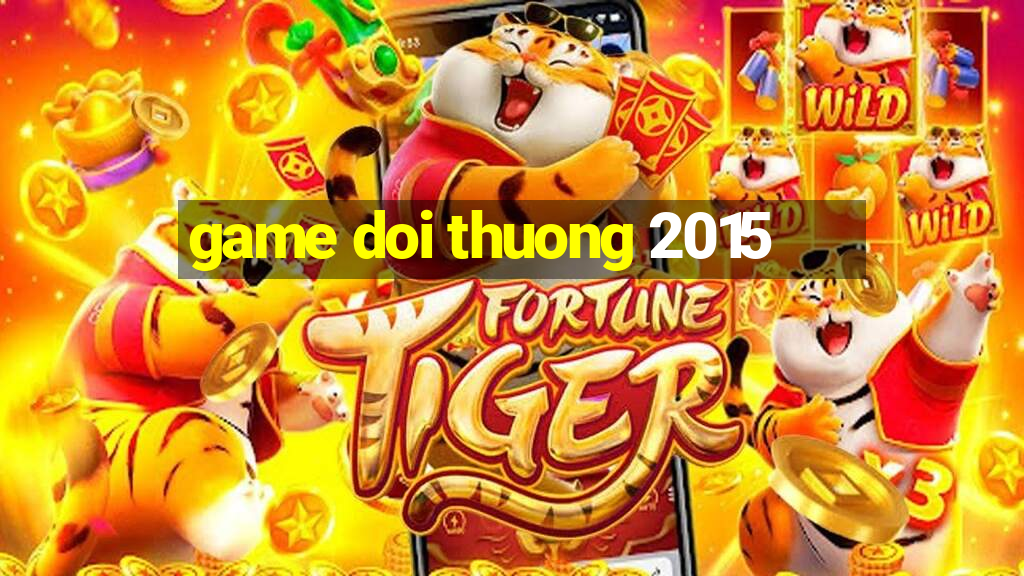 game doi thuong 2015