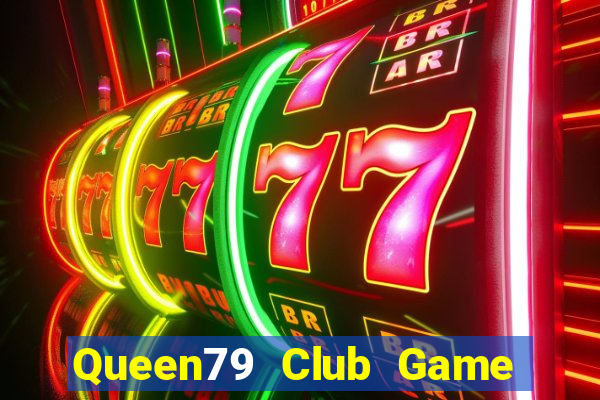 Queen79 Club Game Bài Có Code