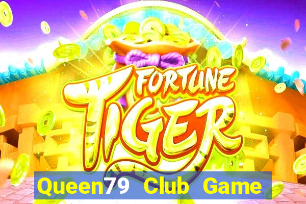 Queen79 Club Game Bài Có Code