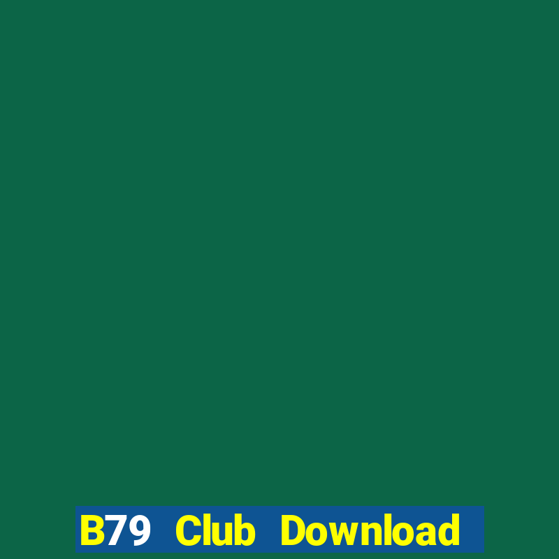 B79 Club Download Game Đánh Bài