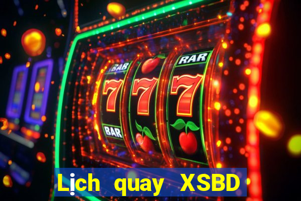 Lịch quay XSBD thứ hai