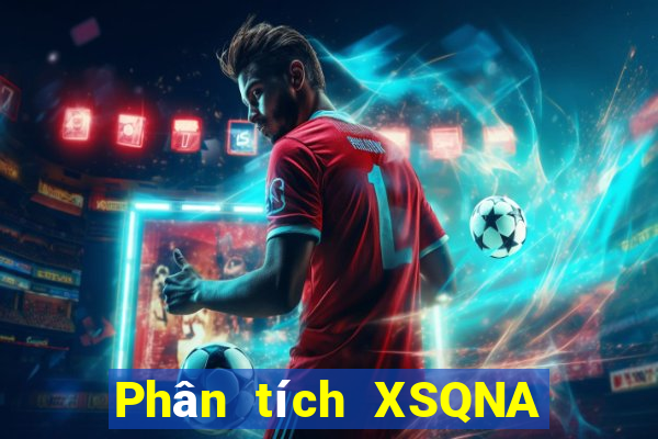 Phân tích XSQNA ngày 15