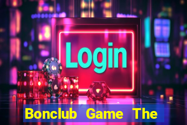 Bonclub Game The Bài Hay Nhất 2021